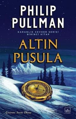 Altın Pusula - Karanlık Cevher Serisi 1. Kitap Philip Pullman