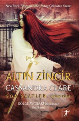 Altın Zincir - Son Saatler Birinci Kitap ( Ciltli )
