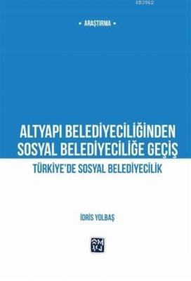 Altyapı Belediyeciliğinden Sosyal Belediyeciliğe Geçiş