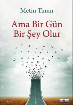 Ama Bir Gün Bir Şey