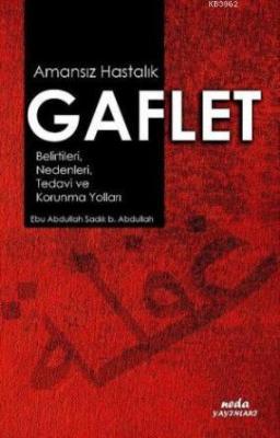 Amansız Hastalık Gaflet