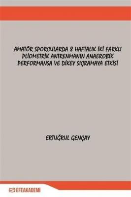 Amatör Sporcularda 8 Haftalık İki Farklı Pliometrik Antrenmanın Anaerobik Performansa ve