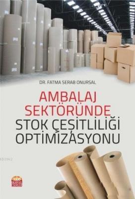 Ambalaj Sektöründe Stok Çeşitliliği Optimizasyonu Fatma Serab Onursal