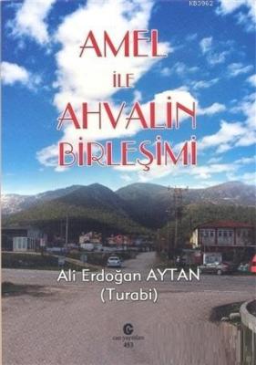 Amel ile Ahvalin Birleşimi Ali Erdoğan Aytan