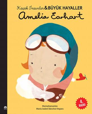 Amelia Earhart - Küçük İnsanlar ve Büyük Hayaller Maria Isabel Sánchez