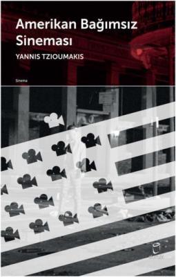 Amerikan Bağımsız Sineması Yannis Tzioumakis