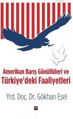 Amerikan Barış Gönüllüleri ve Türkiye'deki Faaliyetleri Gökhan Eşel