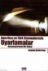 Amerikan ve Türk Sinemalarında Uyarlamalar Zeynep Çetin Erus