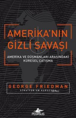 Amerika'nın Gizli Savaşı Geore Friedman