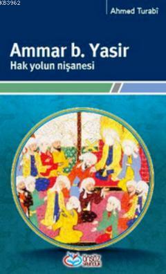 Ammar b. Yasir - Hak Yolun Nişanesi