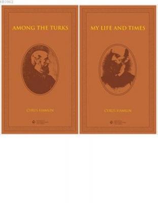 Among the Turks - My Life and Times Cyrus Hamlin
