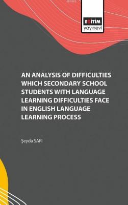 An Analysis of Difficulties Which Secondary School Students with Langu