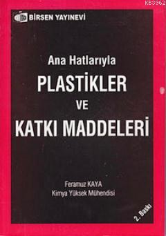 Ana Hatlarıyla Plastikler ve Katkı Maddeleri