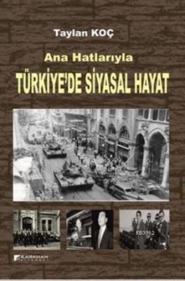 Ana Hatlarıyla Türkiye'de Siyasal Hayat
