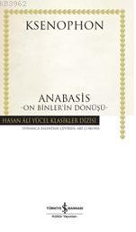 Anabasis - On Binler'in Dönüşü (Ciltli) Ksenophon