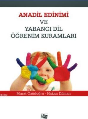 Anadil Edinimi ve Yabancı Dil Öğrenim Kuralları Hakan Dilman Murat Özü