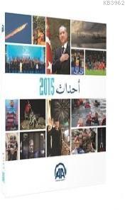 Anadolu Ajansı Yıllık 2015 (Arapça) Kolektif