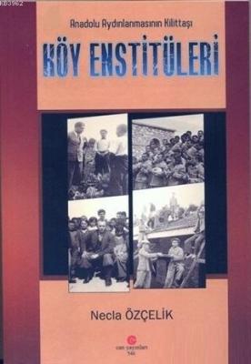 Anadolu Aydınlanmasının Kilittaşı Köy Enstitüleri Necla Özçelik