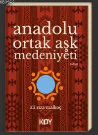 Anadolu Ortak Aşk Medeniyeti