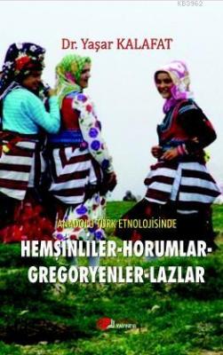 Anadolu Türk Etnolojisinde Hemşinliler-Horumlar-Gregoryenler