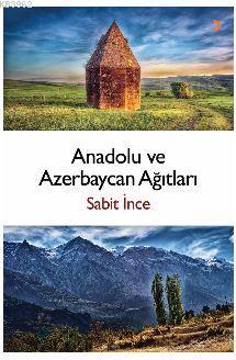 Anadolu ve Azerbaycan Ağıtları Sabit İnce