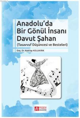 Anadolu'da Bir Gönül İnsanı Davut Şahan