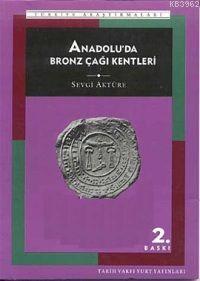 Anadolu'da Bronz Çağı Kentleri