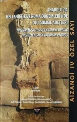 Anadolu'da Hellenistlik ve Roma Dönemleri'nde Ölü Gömme Adetler Kolekt