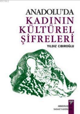 Anadoluda Kadının Kültürel Şifreleri