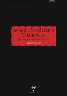 Anadolu'da Ölümün Tarih Öncesi Ahmet Uhri