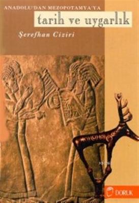 Anadolu'dan Mezopotamya'ya Tarih ve Uygarlık Şerefhan Ciziri
