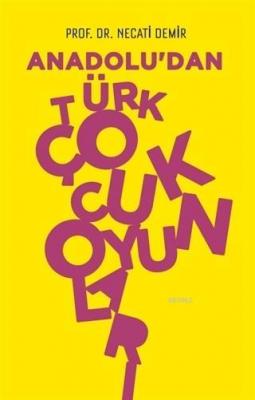 Anadolu'dan Türk Çocuk Oyunları