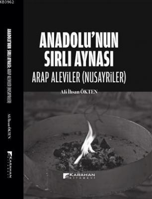 Anadolu'nun Sırlı Aynası - Arap Aleviler(Nusayriler) Ali İhsan Ökten