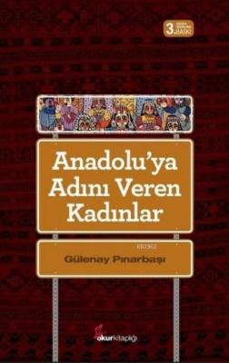 Anadolu'ya Adını Veren Kadınlar Gülenay Pınarbaşı