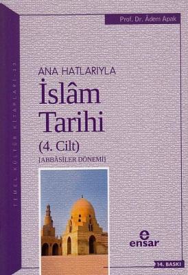 Anahatlarıyla İslam Tarihi 4