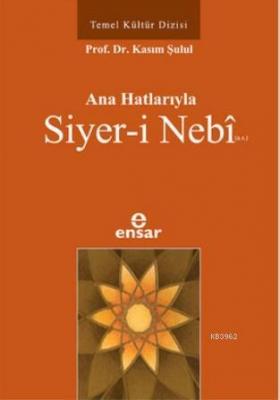 Anahatlarıyla Siyer-i Nebî