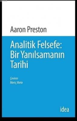 Analitik Felsefe: Bir Yanılsamanın Tarihi Aaron Preston
