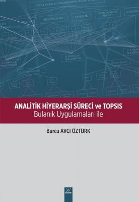 Analitik Hiyerarşi Süreci ve Topsıs