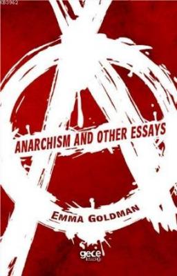 Anarchhism And Other Essays Emma Goldman