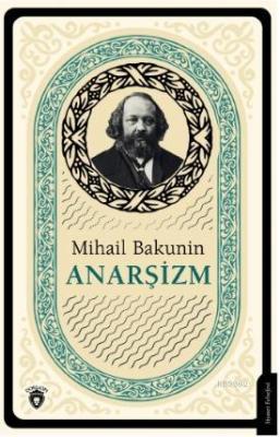 Anarşizm Mihail Aleksandroviç Bakunin