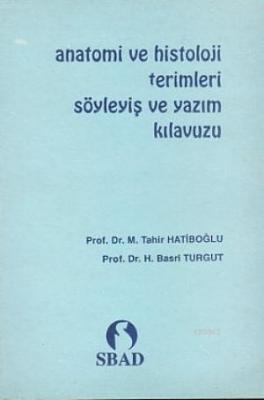 Anatomi ve Histoloji Terimleri Söyleyiş ve Yazım Kılavuzu