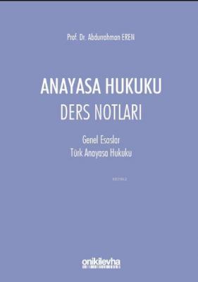 Anayasa Hukuku Ders Notları Abdurrahman Eren