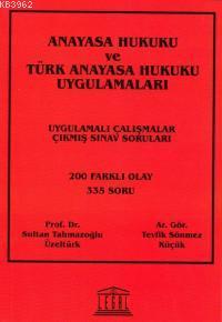 Anayasa Hukuku ve Türk Anayasa Hukuku Uygulamaları