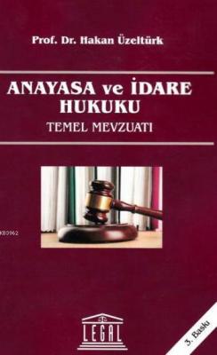Anayasa ve İdare Hukuku Temel Mevzuatı