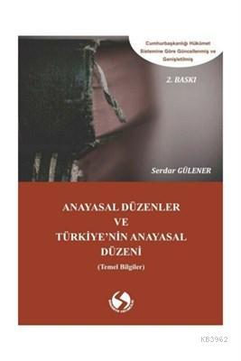 Anayasal Düzenler ve Türkiye'nin Anayasal Düzeni (Temel Bilgiler) Serd
