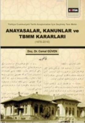 Anayasalar Kanunlar ve TBMM Kararları (1876-2016)