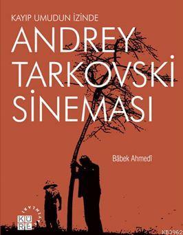 Andrey Tarkovski Sineması Babek Ahmedi