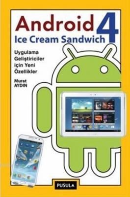 Android 4: Ice Cream Sandwich Murat Aydın