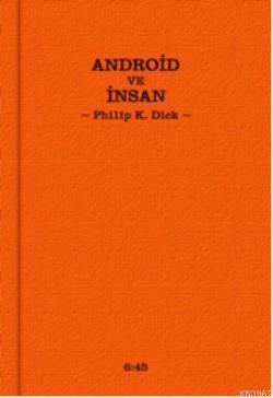 Android ve İnsan Philip K. Dick