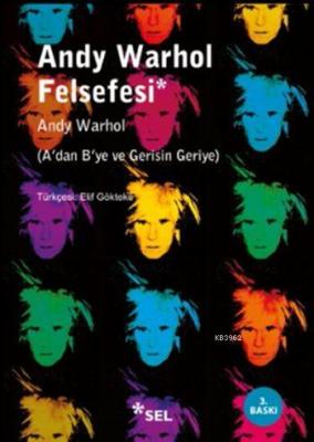 Andy Warhol Felsefesi Andy Warhol